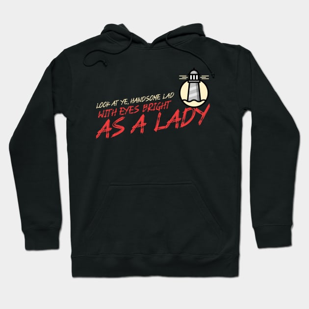 Look at ye handsome lad with eyes bright like a lady Hoodie by Popstarbowser